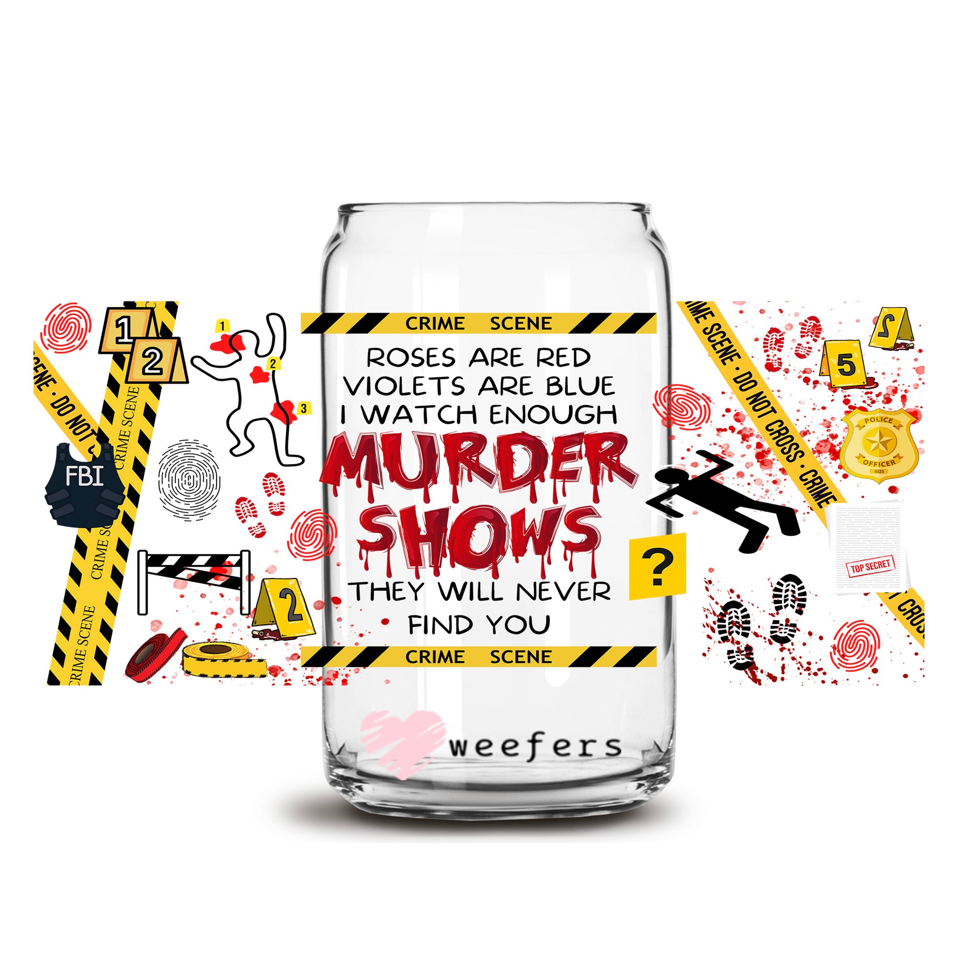 Murder Shows 16oz Libbey Glass Can UV DTF or Sublimation Cup Wrap - Decal Transfer - Weefers