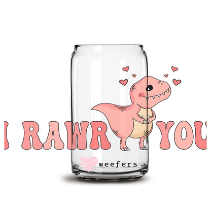 I Rawr You Valentine's Day 16oz Libbey Glass Can UV DTF or Sublimation Cup Wrap - Decal Transfer - Weefers