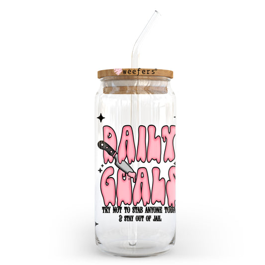 Daily Goals Stay Out of Jail 20oz Libbey Glass Can UV DTF or Sublimation Wrap - Decal Transfer Weefers