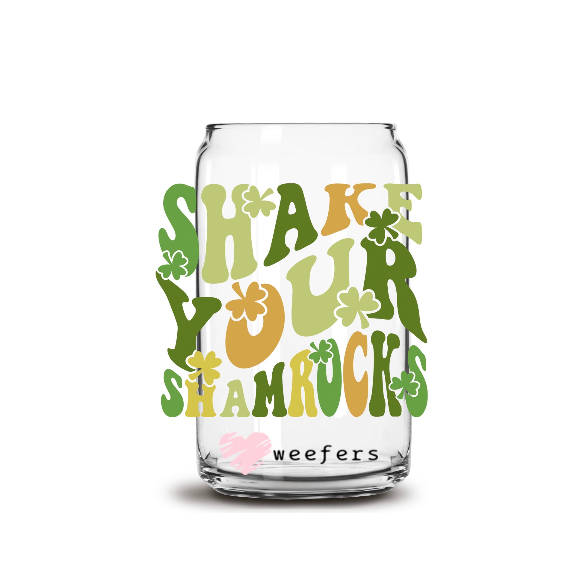 Shake Your Shamrocks St. Patrick's Day 16oz Libbey Glass Can UV DTF or Sublimation Cup Wrap - Decal Transfer - Weefers