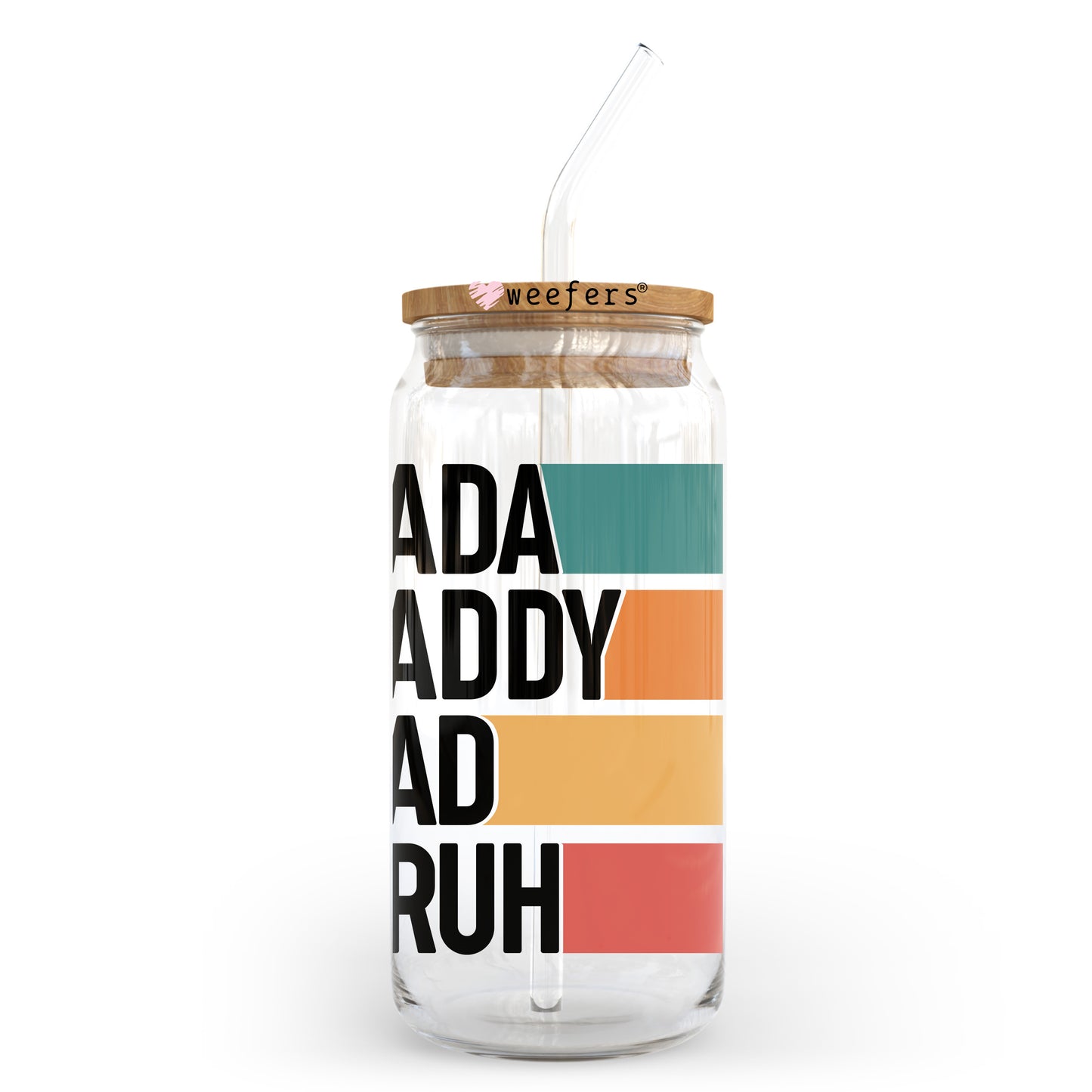 Dadda Daddy Dad Bruh 20oz Libbey Glass Can UV DTF or Sublimation Wrap - Decal Transfer - Weefers