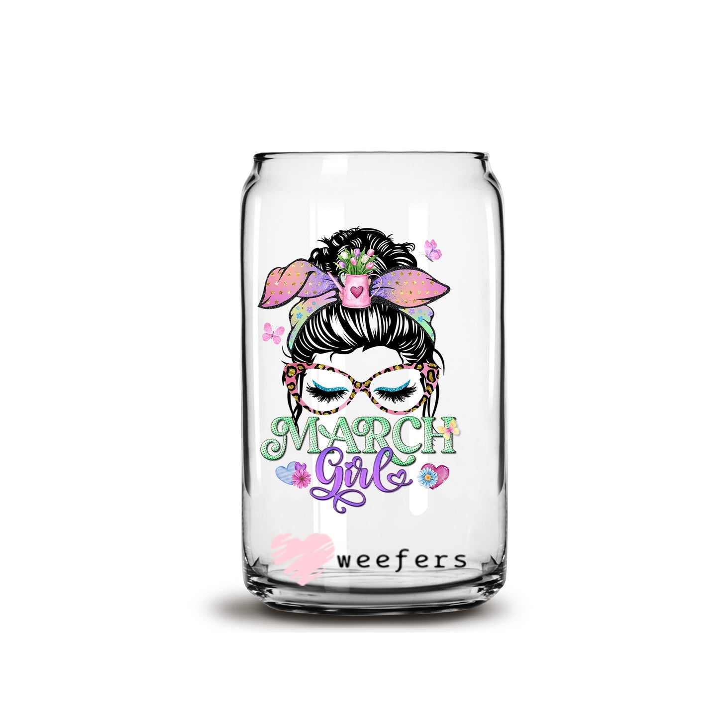 Messy Bun March Girl Birthday Month 16oz Libbey Glass Can UV DTF or Sublimation Wrap - Decal - Weefers