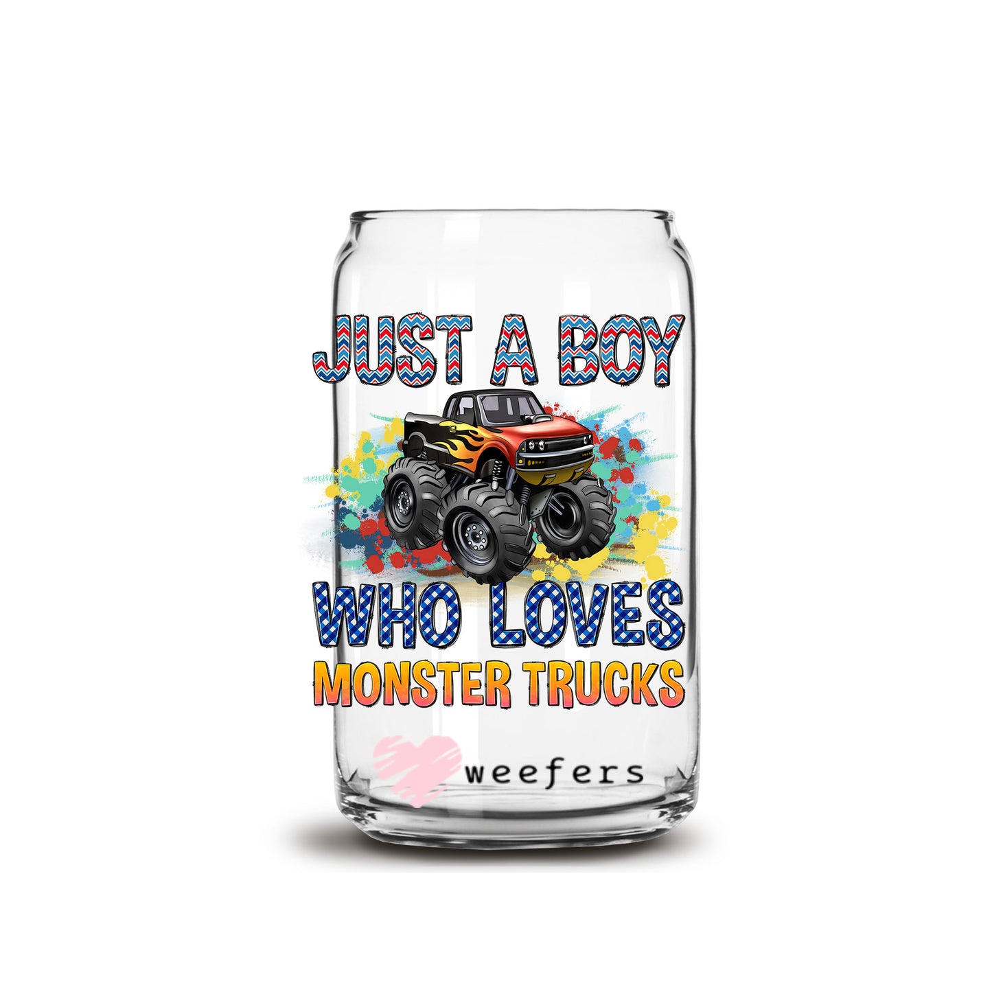 Just a Boy Who Loves Monster Trucks 16oz Libbey Glass Can UV DTF or Sublimation Cup Wrap - Decal - Weefers