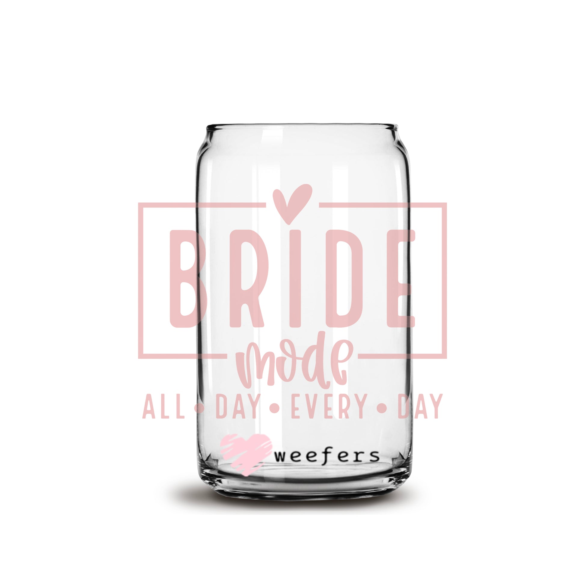 Bride Mode Blush 16oz Libbey Glass Can UV DTF or Sublimation Wrap - Decal - Weefers