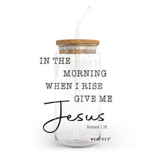 Load image into Gallery viewer, In the Morning When I Rise give me Jesus 20oz Libbey Glass Can UV-DTF or Sublimation Wrap - Decal
