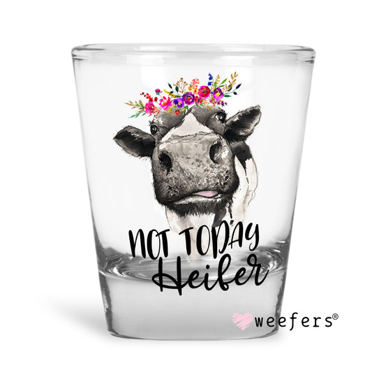 Not Today Heifer Shot Glass Short UV DTF or Sublimation Wrap - Decal - Weefers