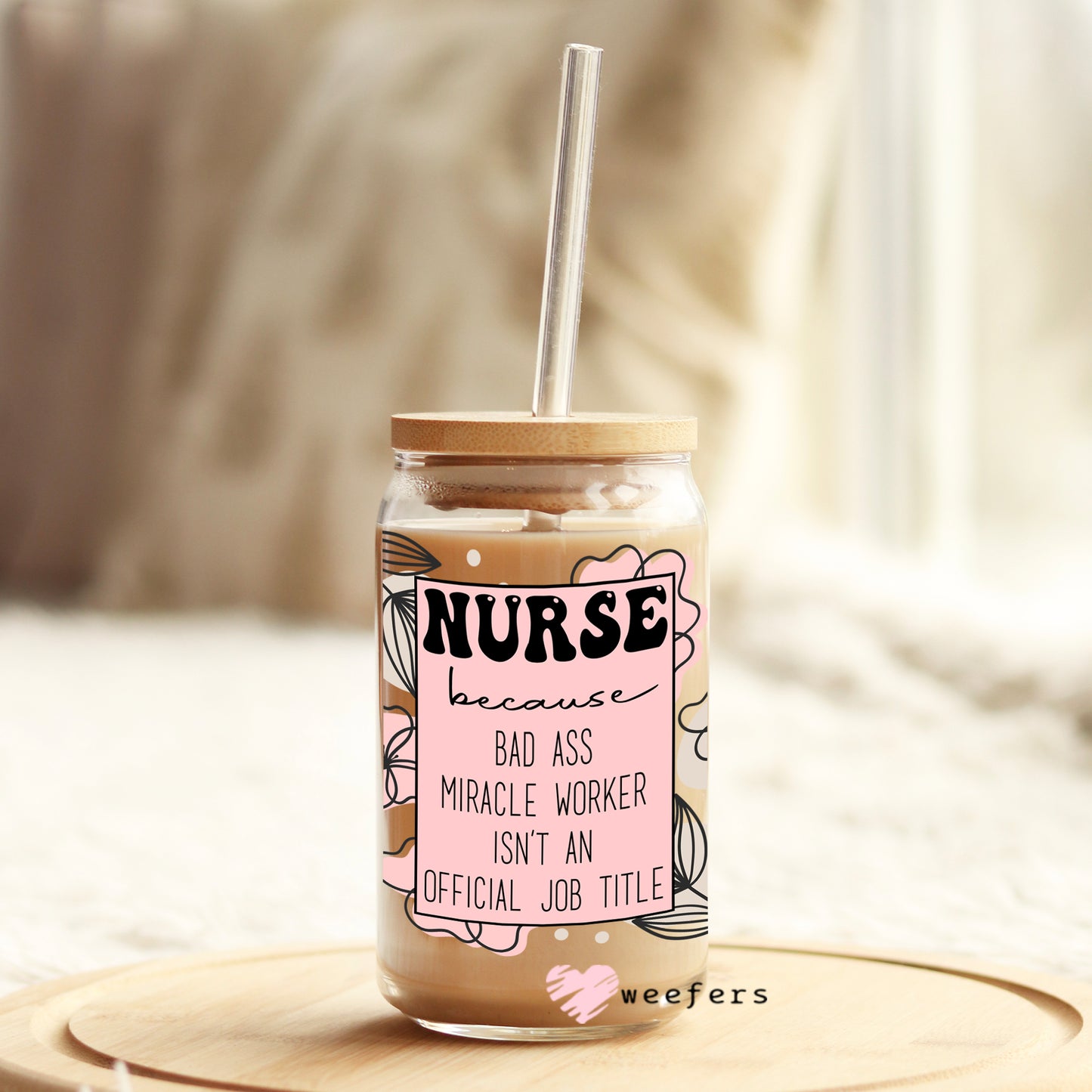 Nurse Bad Ass 16oz Libbey Glass Can UV DTF or Sublimation Wrap - Decal - Weefers