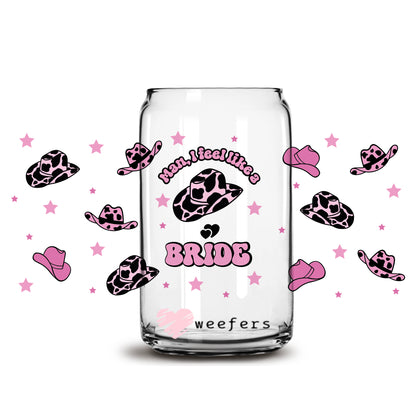 Man I feel like a Bride 16oz Libbey Glass Can UV DTF or Sublimation Wrap - Decal - Weefers