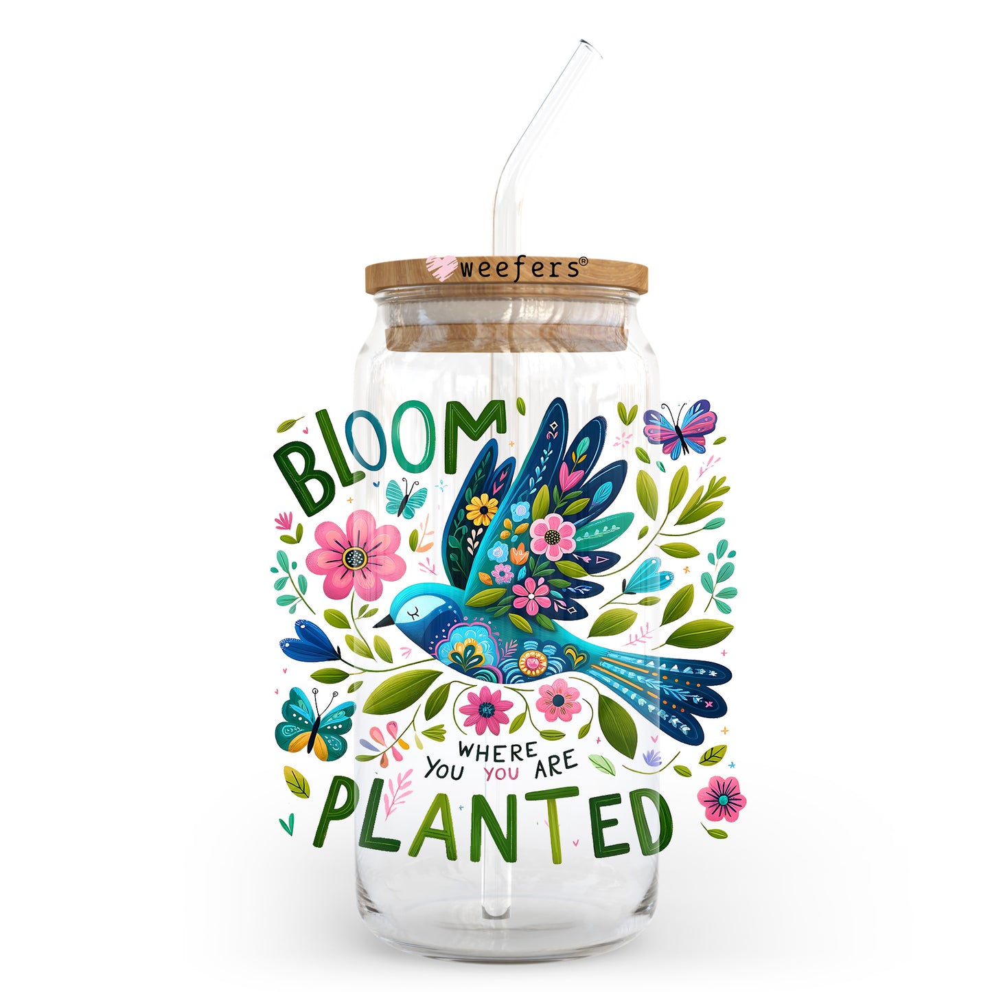 Bloom Where You Are Planted 20oz Libbey Glass Can UV DTF or Sublimation Wrap - Decal Transfer Weefers