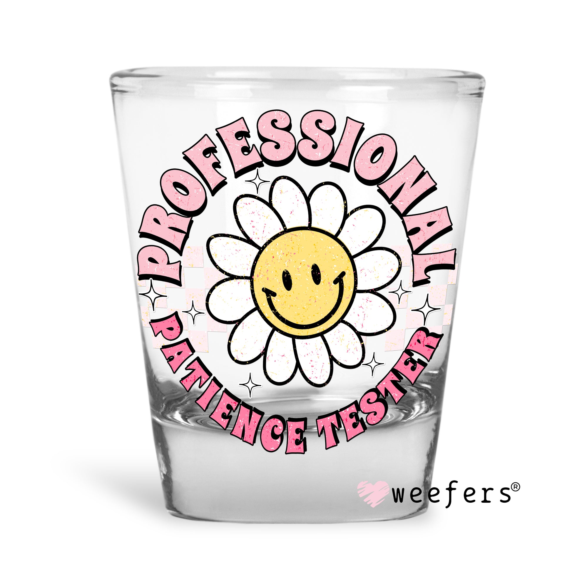 Professional Patience Tester Shot Glass Short UV DTF or Sublimation Wrap - Decal - Weefers