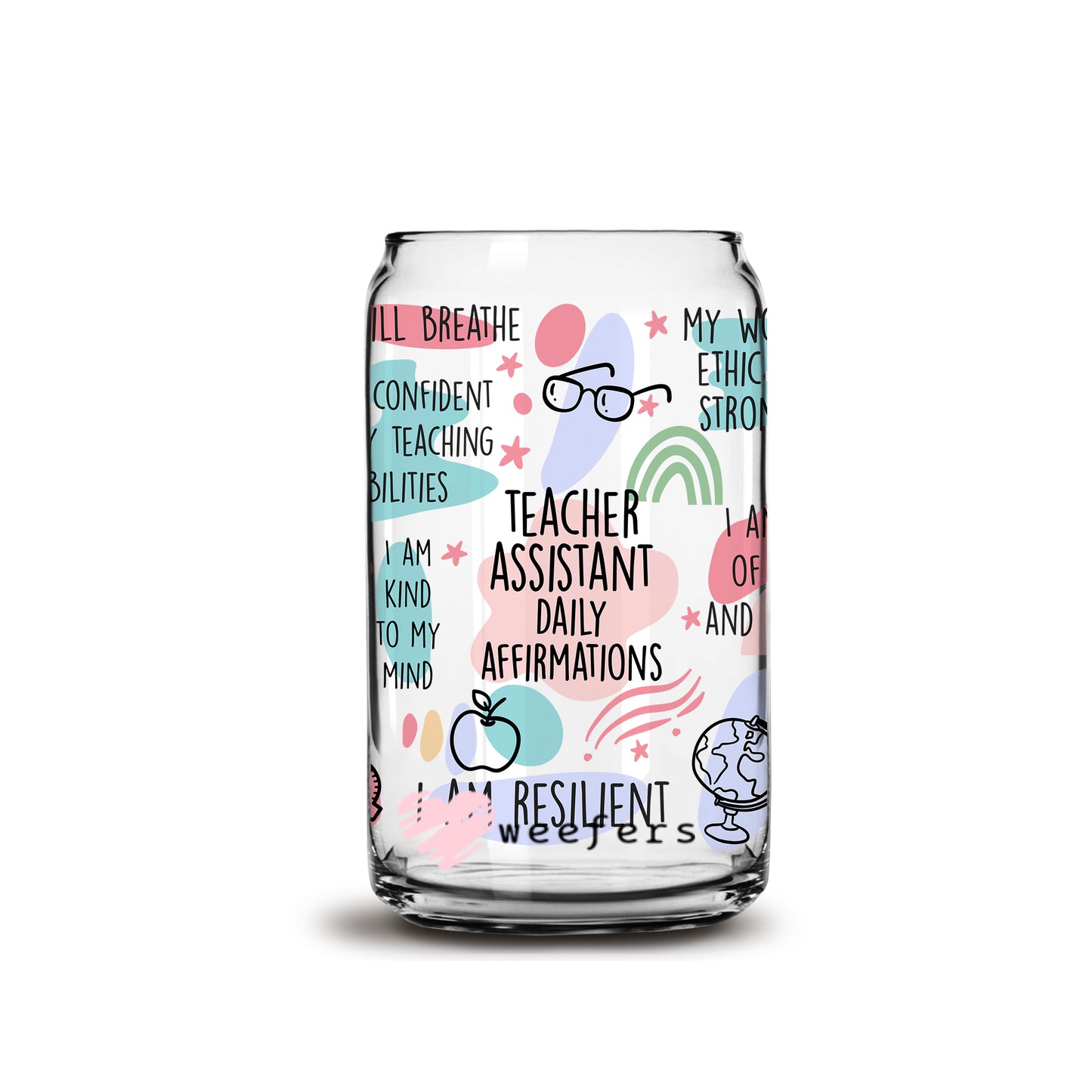 Teacher Assistant Daily Affirmations 16oz Libbey Glass Can UV DTF or Sublimation Wrap - Decal - Weefers