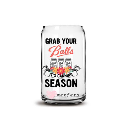 Grab Your Balls It's Canning Season 16oz Libbey Glass Can UV DTF or Sublimation Wrap - Decal - Weefers