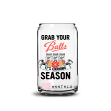 Load image into Gallery viewer, Grab Your Balls It&#39;s Canning Season 16oz Libbey Glass Can UV-DTF or Sublimation Wrap - Decal
