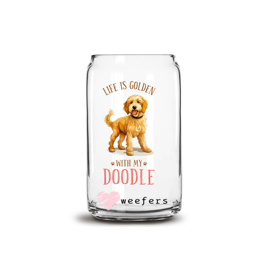 Life is Golden with my Doodle 16oz Libbey Glass Can UV DTF or Sublimation Cup Wrap - Decal Transfer Weefers