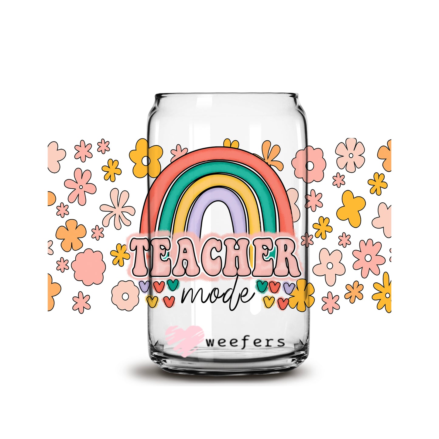 Teacher Mode Rainbow 16oz Libbey Glass Can UV DTF or Sublimation Wrap - Decal - Weefers