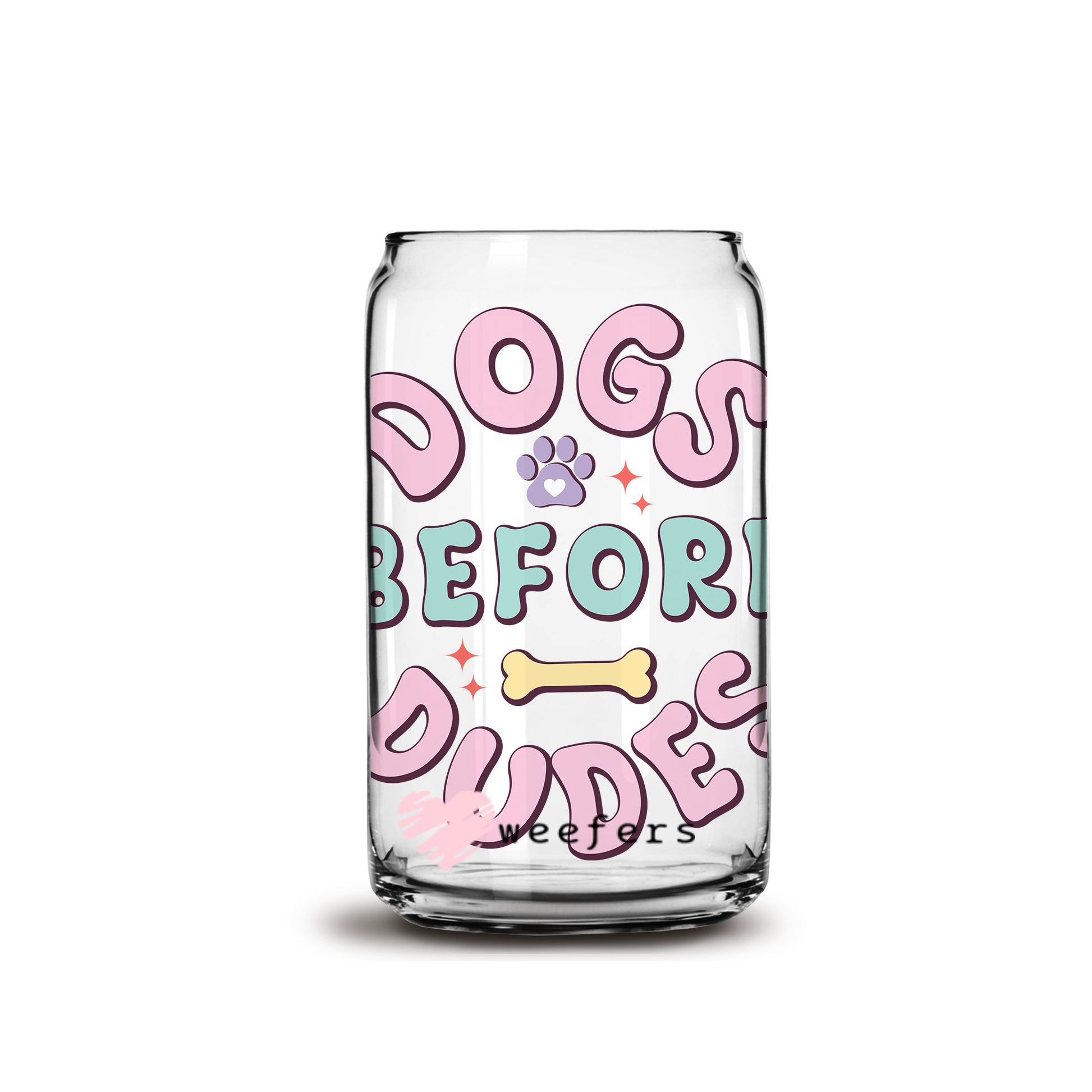 Dogs Before Dudes Libbey Glass Can Wrap UV DTF Sublimation Transfers - Weefers