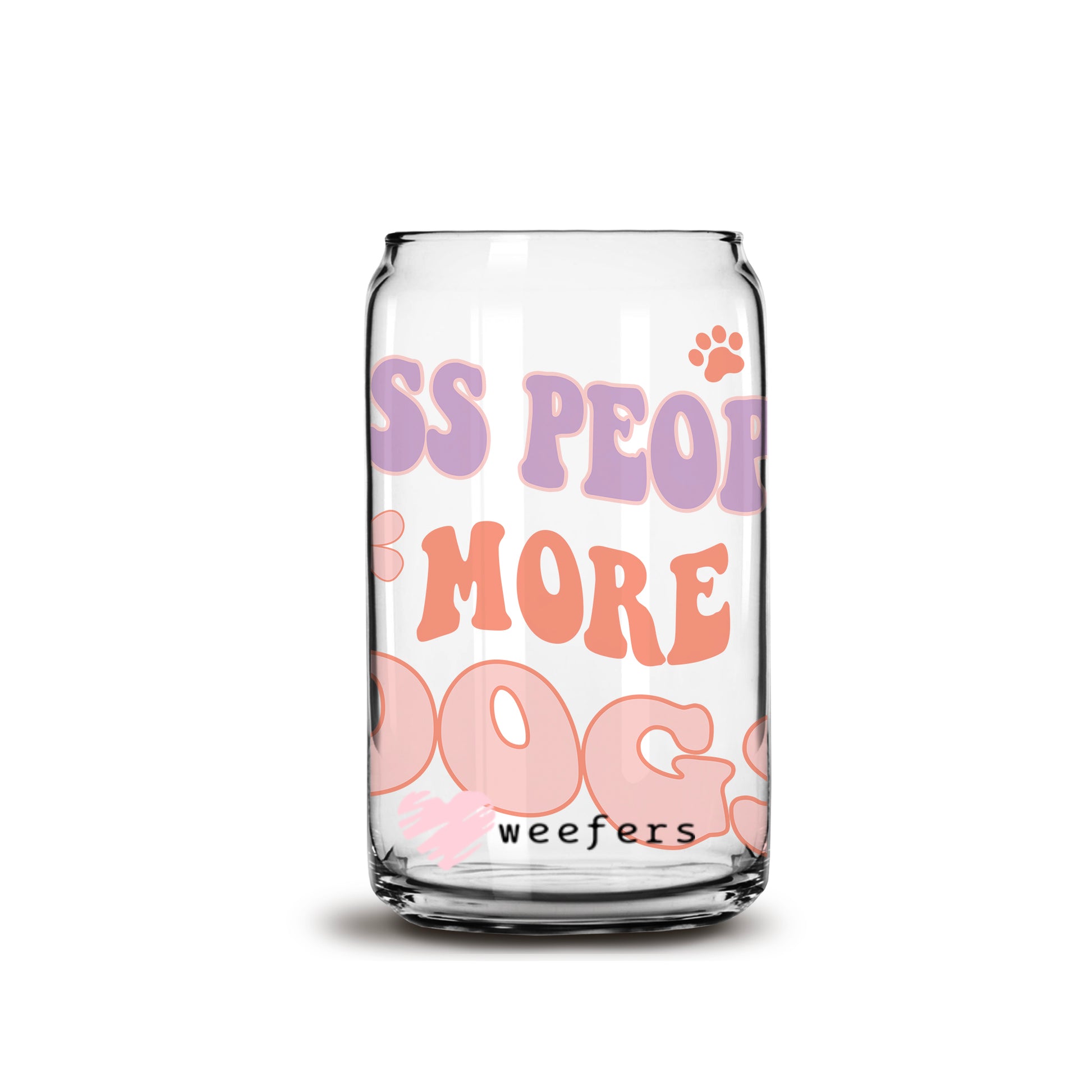 Less People More Dogs Libbey Glass Can Wrap UV DTF Sublimation Transfers - Weefers