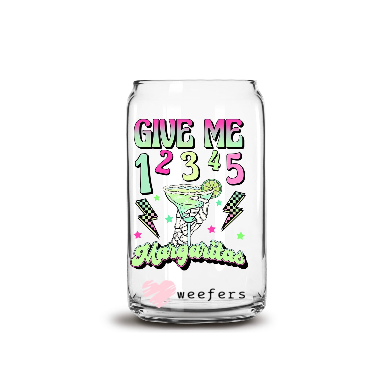 Give me 1234 Margaritas 16oz Libbey Glass Can UV DTF or Sublimation Cup Wrap - Decal Transfer Weefers