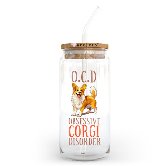 O.C. D. Obsessive Corgi Disorder 20oz Libbey Glass Can UV DTF or Sublimation Wrap - Decal Transfer Weefers