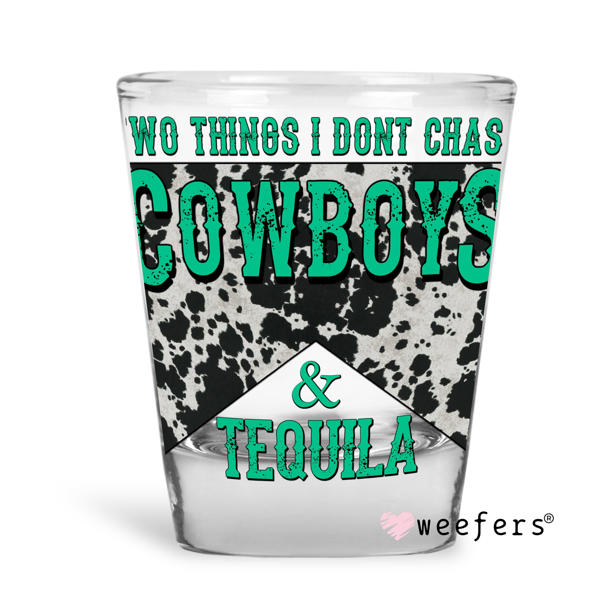 Two Things I Don't Chase Cowboys and Tequila Shot Glass Short UV DTF or Sublimation Wrap - Decal - Weefers