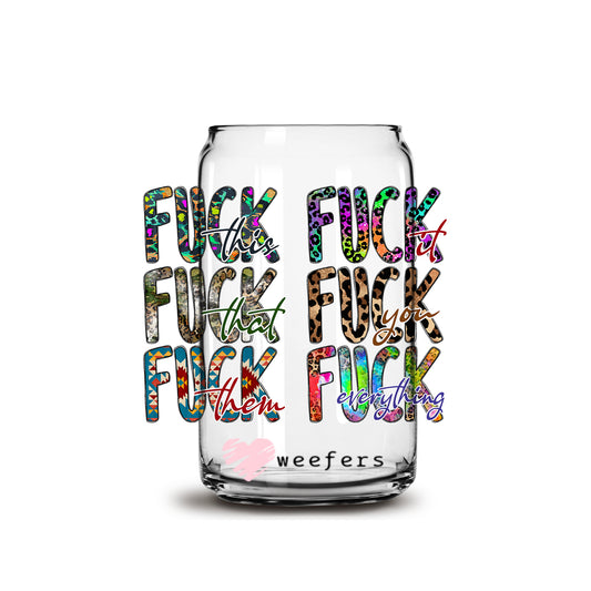 F This F That F Everything 16oz Libbey Glass Can UV DTF or Sublimation Wrap - Decal - Weefers