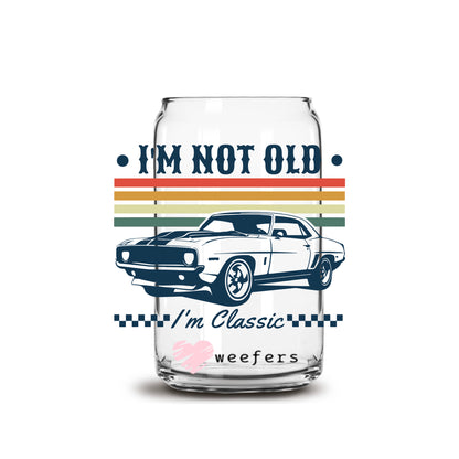 I'm Not Old I'm Classic 16oz Libbey Glass Can UV DTF or Sublimation Cup Wrap - Decal Transfer Weefers