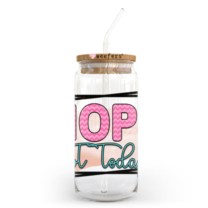 Nope Note Today Pink 20oz Libbey Glass Can UV DTF or Sublimation Wrap - Decal Transfer Weefers