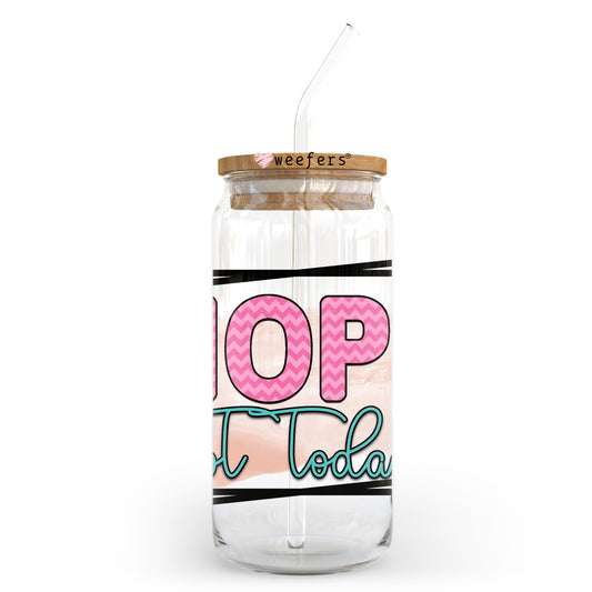 Nope Note Today Pink 20oz Libbey Glass Can UV DTF or Sublimation Wrap - Decal Transfer Weefers