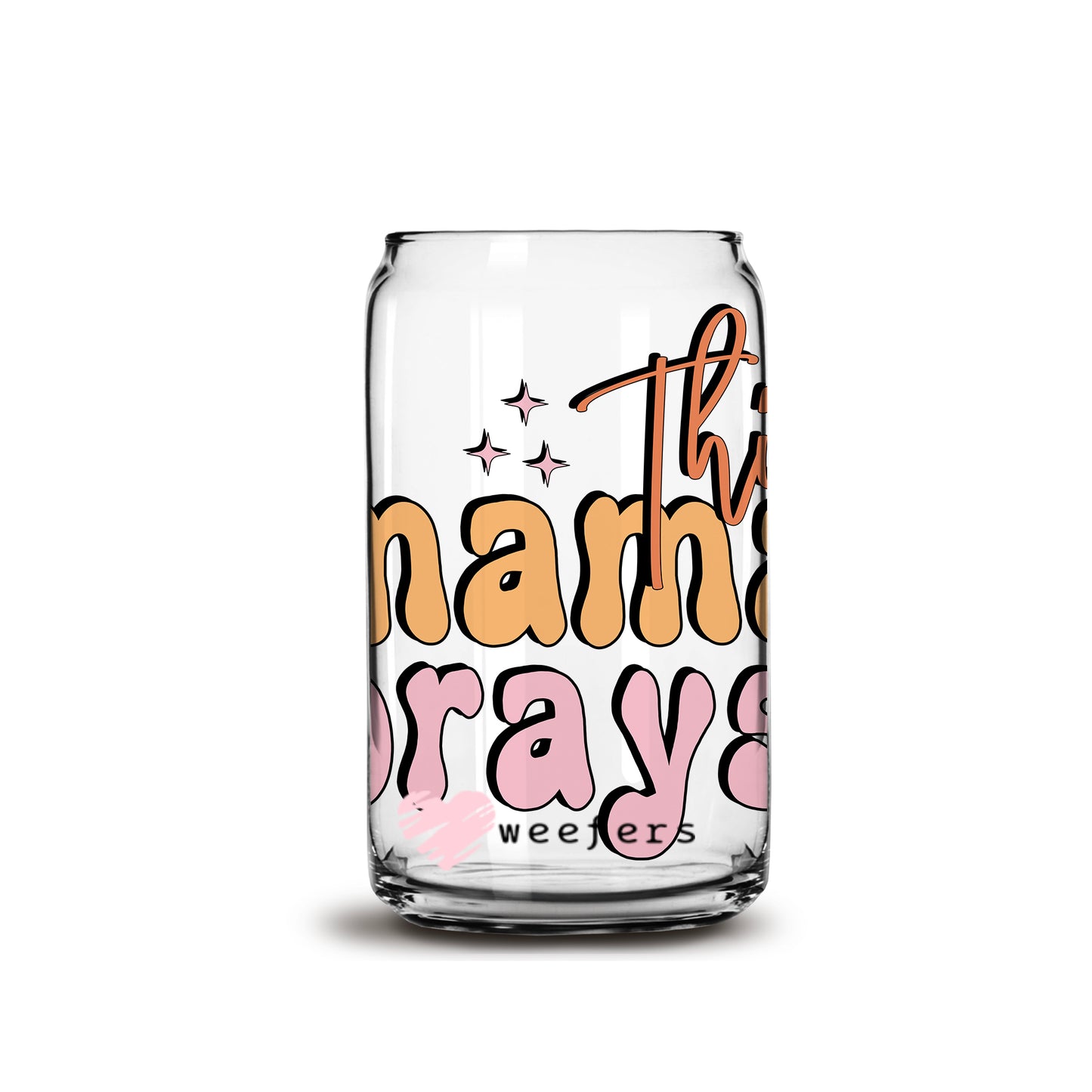 This Mama Prays 16oz Libbey Glass Can UV DTF or Sublimation Wrap - Decal - Weefers