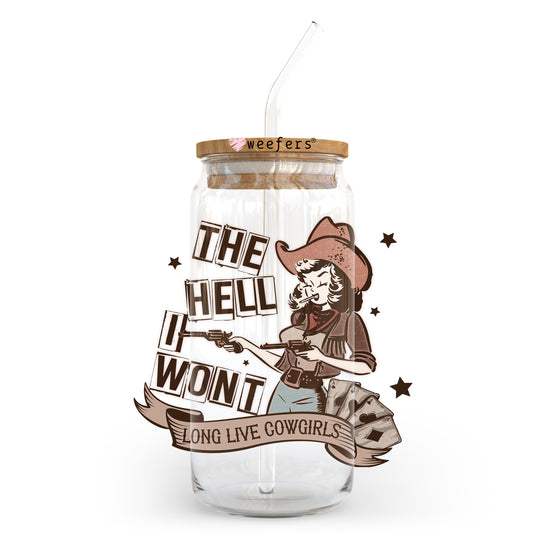 The Hell I Won't 20oz Libbey Glass Can UV DTF or Sublimation Wrap - Decal Transfer Weefers