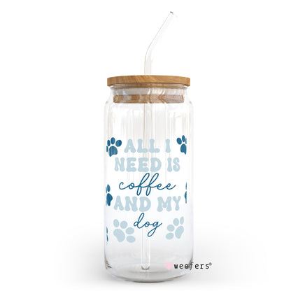 Blue All I need is Coffee and My Dog 20oz Libbey Glass Can, 34oz Hip Sip, 40oz Tumbler UV DTF or Sublimation Decal Transfer - Weefers