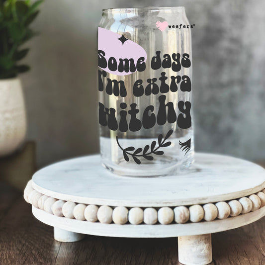 Some Days I'm Extra Witchy 16oz Libbey Glass Can UV DTF or Sublimation Wrap - Decal - Weefers