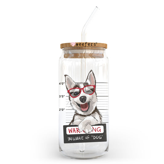 Husky Beware of Dog Mug Shot 20oz Libbey Glass Can UV DTF or Sublimation Wrap - Decal Transfer Weefers