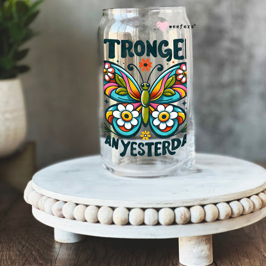 Stronger than Yesterday 16oz Libbey Glass Can UV DTF or Sublimation Cup Wrap - Decal Transfer Weefers