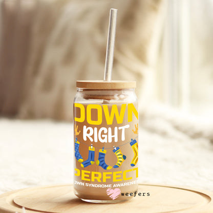 Down Right Perfect Down Syndrome Awareness 16oz Libbey Glass Can UV DTF or Sublimation Wrap - Decal - Weefers