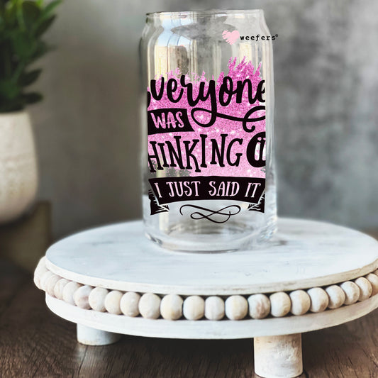 Everyone was thinking it 16oz Libbey Glass Can UV DTF or Sublimation Wrap - Decal Weefers