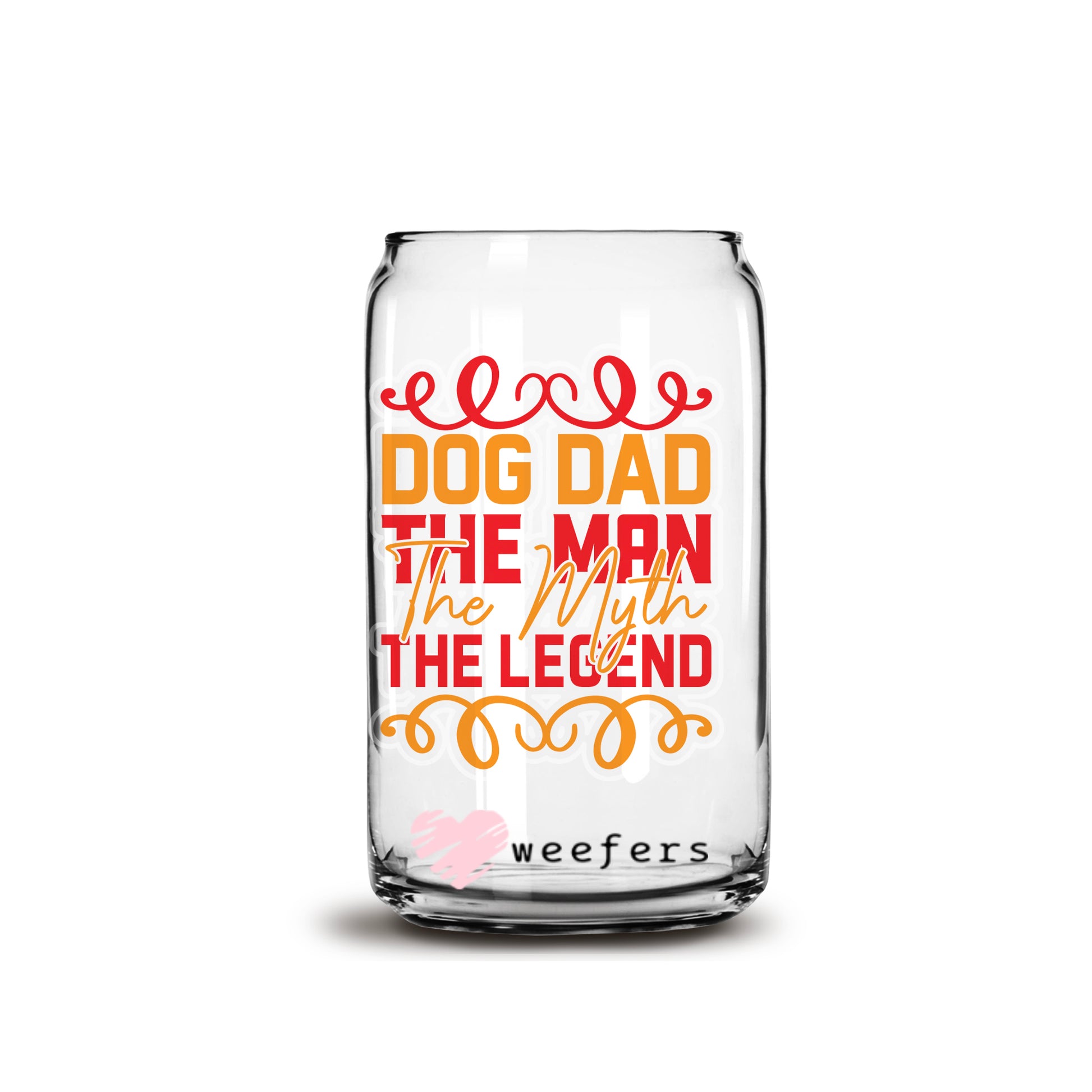 Dog Dad The Man The Myth The Legend 16oz Libbey Glass Can UV DTF or Sublimation Wrap - Decal - Weefers