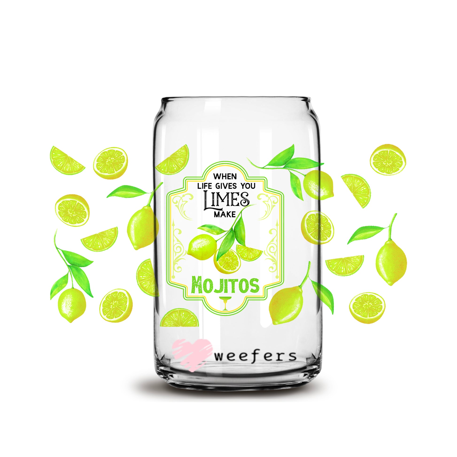 When Life Gives you Limes make Mojitos 16oz Libbey Glass Can UV DTF or Sublimation Wrap - Decal - Weefers