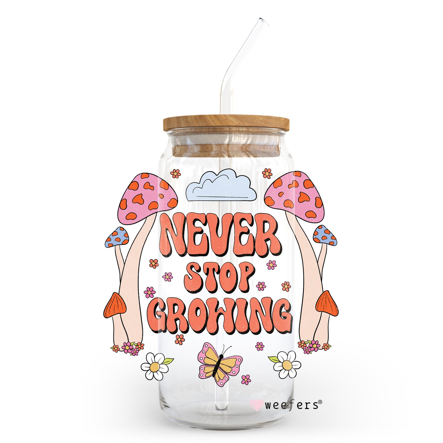 Retro Mushrooms Never Stop Growing 20oz Libbey Glass Can, 34oz Hip Sip, 40oz Tumbler UV DTF or Sublimation Decal Transfer - Weefers