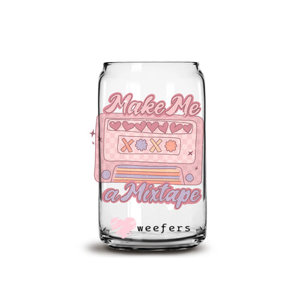 Make Me a Mixed Tape Valentine's Day 16oz Libbey Glass Can UV DTF or Sublimation Cup Wrap - Decal Transfer - Weefers