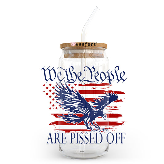 We the People are Pissed Patriotic 20oz Libbey Glass Can UV DTF or Sublimation Wrap - Decal - Weefers