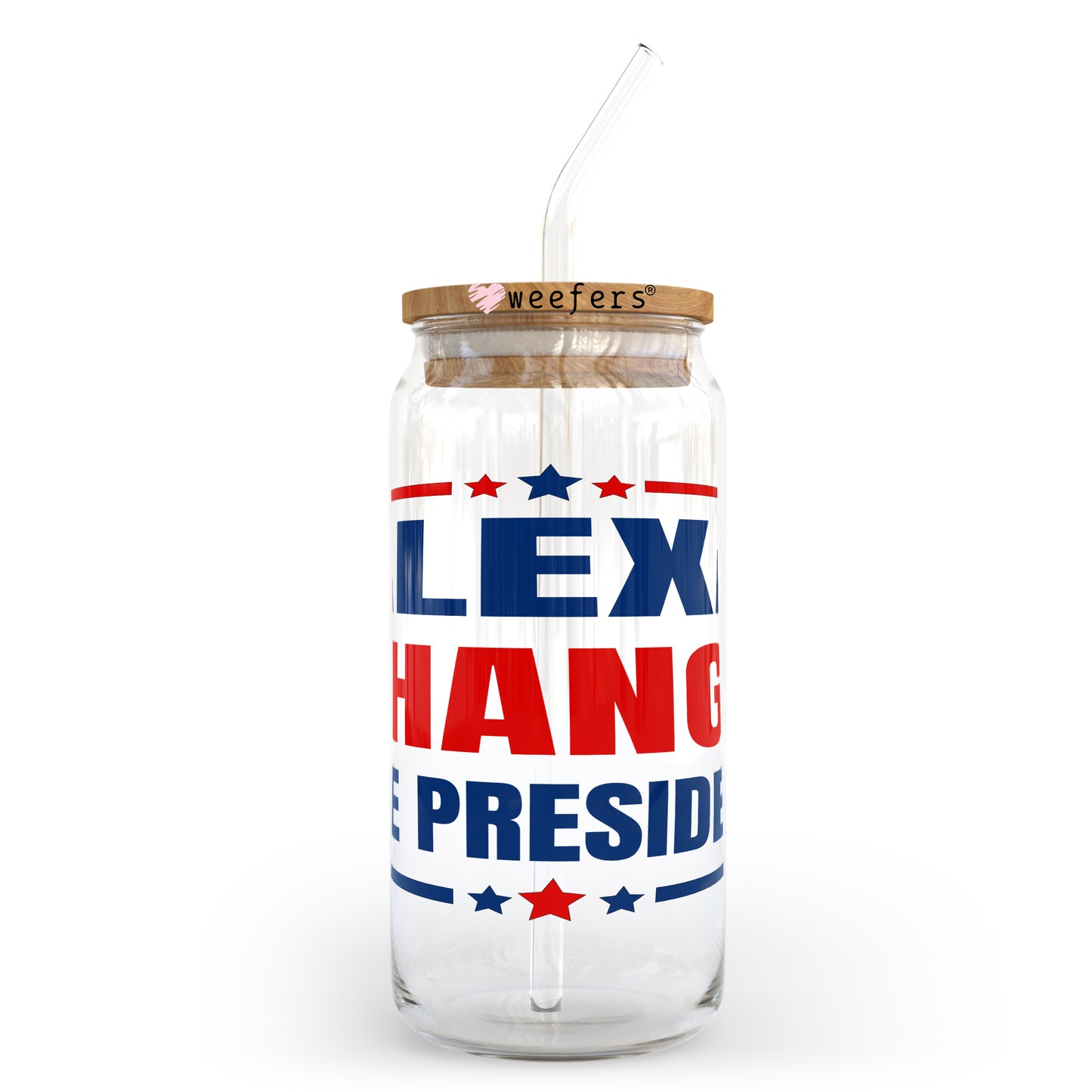 Alexa change the President 20oz Libbey Glass Can, 34oz Hip Sip, 40oz Tumbler UV DTF or Sublimation Decal Transfer - Weefers