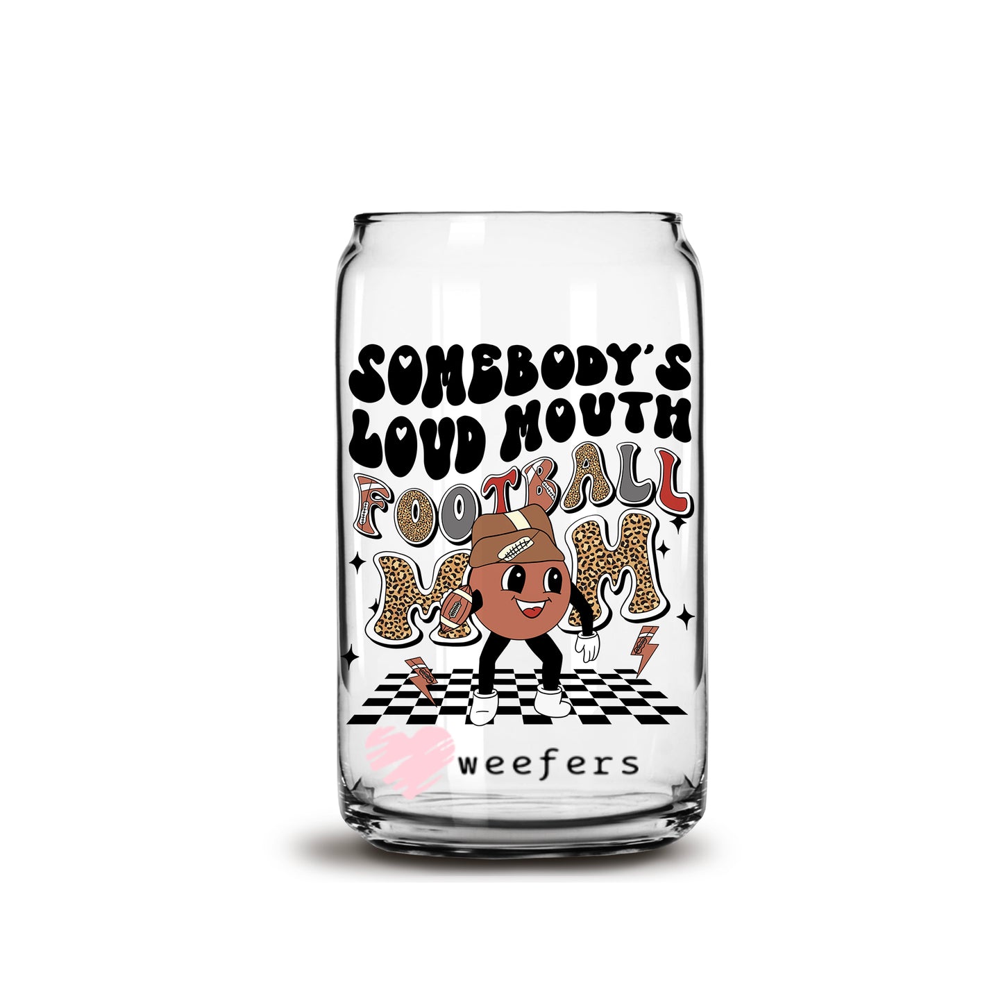 Somebody's Loud Mouth Football Mom Retro 16oz Libbey Glass Can UV DTF or Sublimation Wrap - Decal - Weefers