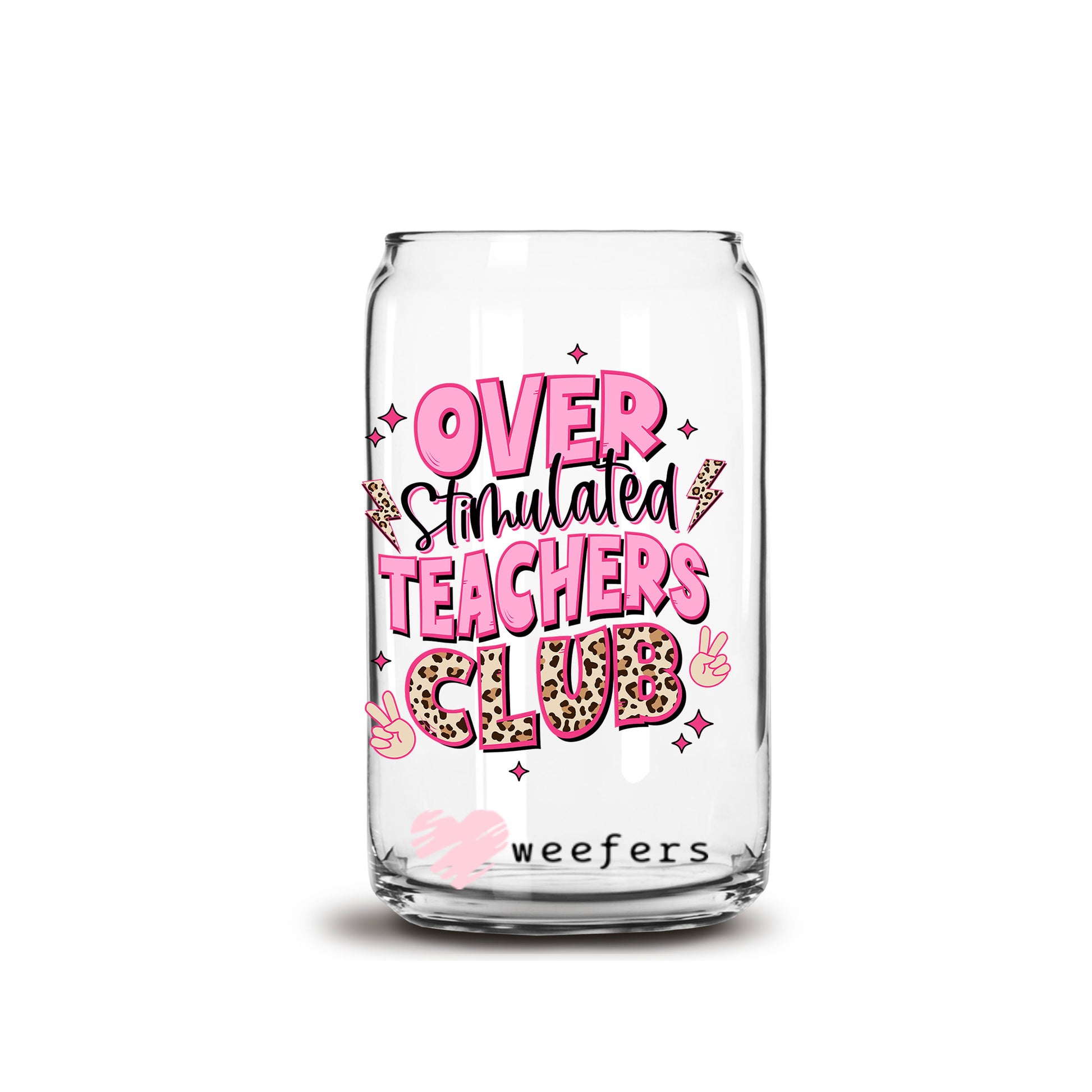 Over Stimulated Teachers Club 16oz Libbey Glass Can UV DTF or Sublimation Cup Wrap - Decal Transfer Weefers