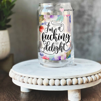 I'm a Fu$king Delight 16oz Libbey Glass Can UV DTF or Sublimation Wrap - Decal - Weefers