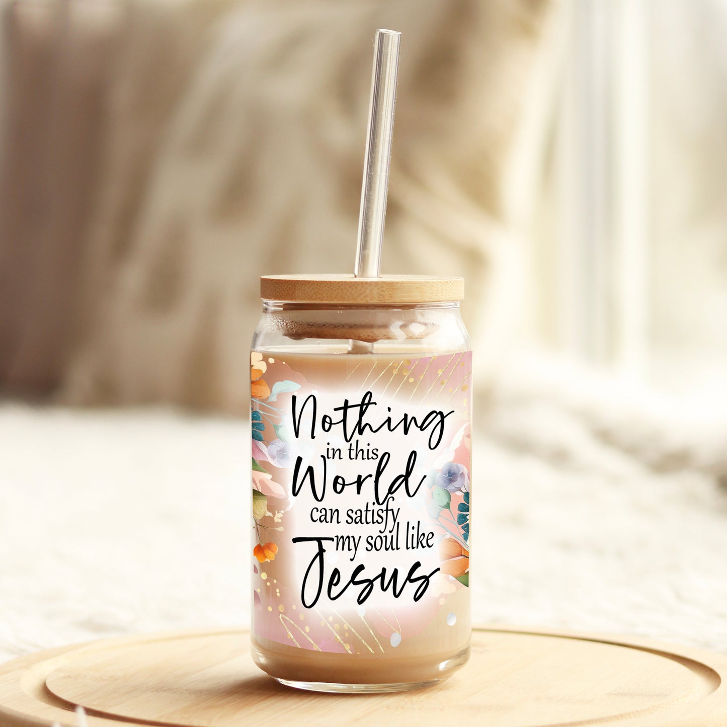 Nothing in this world can satisfy my soul like Jesus   16oz Libbey Glass Can UV DTF or Sublimation Wrap - Decal - Weefers