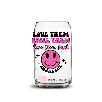 Love Them Spoil Them Give Them Back Auntie Life Pink 16oz Libbey Glass Can UV DTF or Sublimation Cup Wrap - Decal Transfers - Weefers