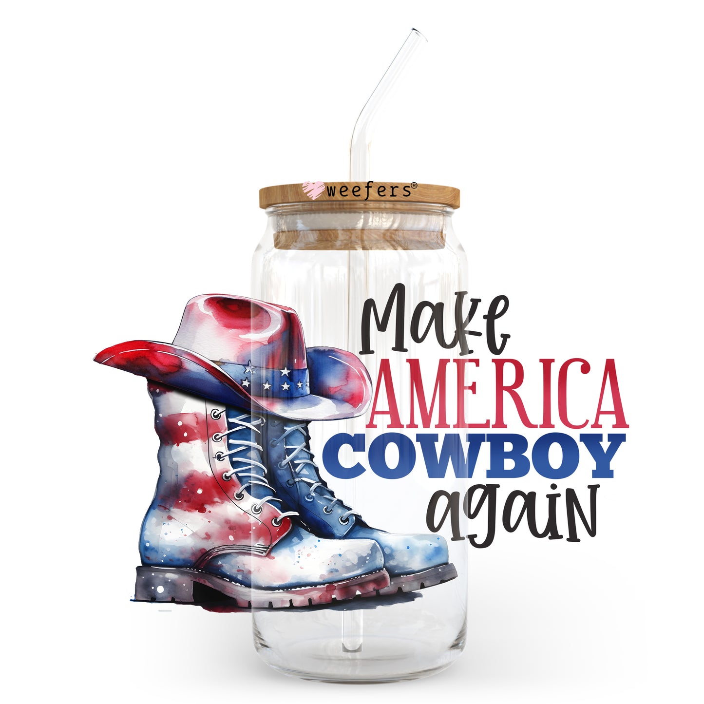 Make America Cowboy Again 20oz Libbey Glass Can, 34oz Hip Sip, 40oz Tumbler UV DTF or Sublimation Decal Transfer - Weefers