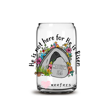 He is Not here He is Risen Easter 16oz Libbey Glass Can UV DTF or Sublimation Cup Wrap - Decal Transfer - Weefers