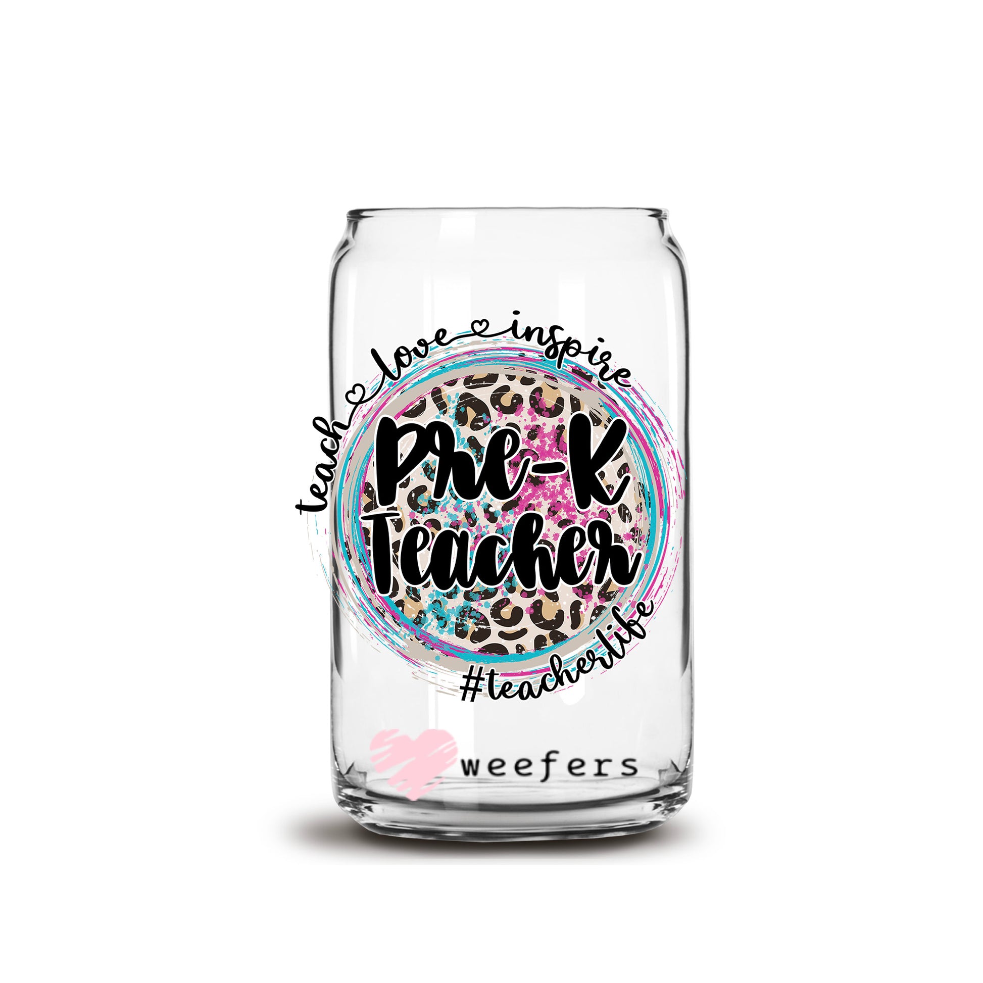 Pre-K Teach Love Inspire 16oz Libbey Glass Can UV DTF or Sublimation Cup Wrap - Decal Transfer Weefers